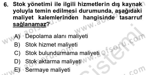 Lojistik Maliyetleri ve Raporlama 2 Dersi 2021 - 2022 Yılı Yaz Okulu Sınav Soruları 6. Soru