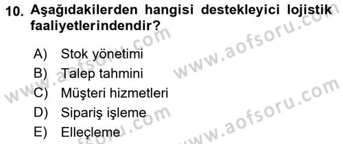 Lojistik Maliyetleri ve Raporlama 2 Dersi 2022 - 2023 Yılı Yaz Okulu Sınav Soruları 10. Soru