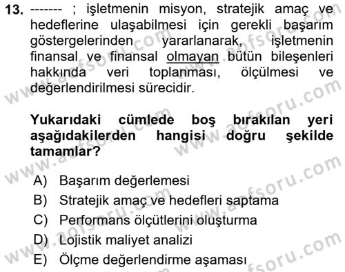 Lojistik Maliyetleri ve Raporlama 2 Dersi 2022 - 2023 Yılı Yaz Okulu Sınav Soruları 13. Soru