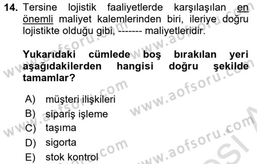 Lojistik Maliyetleri ve Raporlama 2 Dersi 2023 - 2024 Yılı (Vize) Ara Sınav Soruları 14. Soru