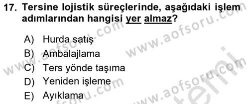 Lojistik Maliyetleri ve Raporlama 2 Dersi 2023 - 2024 Yılı (Vize) Ara Sınav Soruları 17. Soru