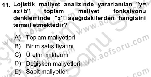 Lojistik Maliyetleri ve Raporlama 2 Dersi 2023 - 2024 Yılı (Final) Dönem Sonu Sınav Soruları 11. Soru