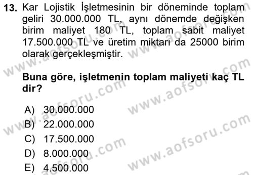 Lojistik Maliyetleri ve Raporlama 2 Dersi 2023 - 2024 Yılı (Final) Dönem Sonu Sınavı 13. Soru