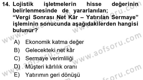 Lojistik Maliyetleri ve Raporlama 2 Dersi 2023 - 2024 Yılı (Final) Dönem Sonu Sınav Soruları 14. Soru