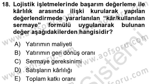Lojistik Maliyetleri ve Raporlama 2 Dersi 2023 - 2024 Yılı (Final) Dönem Sonu Sınav Soruları 18. Soru
