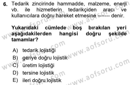 Lojistik Maliyetleri ve Raporlama 2 Dersi 2023 - 2024 Yılı (Final) Dönem Sonu Sınav Soruları 6. Soru