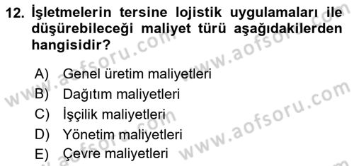 Lojistik Maliyetleri ve Raporlama 2 Dersi 2023 - 2024 Yılı Yaz Okulu Sınav Soruları 12. Soru