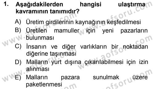 Ulaştırma Sistemleri Dersi 2012 - 2013 Yılı (Vize) Ara Sınav Soruları 1. Soru