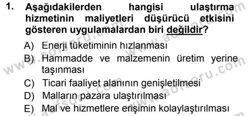 Ulaştırma Sistemleri Dersi 2012 - 2013 Yılı (Final) Dönem Sonu Sınav Soruları 1. Soru