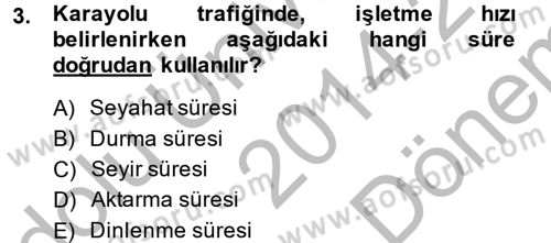 Ulaştırma Sistemleri Dersi 2014 - 2015 Yılı (Final) Dönem Sonu Sınav Soruları 3. Soru
