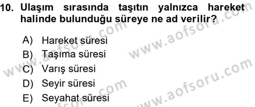 Ulaştırma Sistemleri Dersi 2015 - 2016 Yılı (Vize) Ara Sınav Soruları 10. Soru