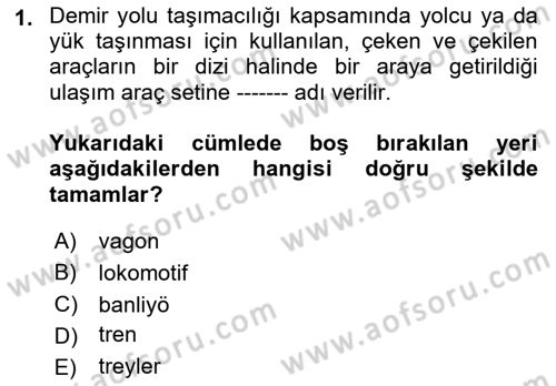 Ulaştırma Sistemleri Dersi 2018 - 2019 Yılı 3 Ders Sınav Soruları 1. Soru
