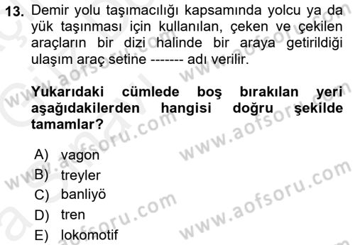 Ulaştırma Sistemleri Dersi 2018 - 2019 Yılı (Vize) Ara Sınav Soruları 13. Soru