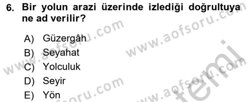 Ulaştırma Sistemleri Dersi 2018 - 2019 Yılı Yaz Okulu Sınav Soruları 6. Soru