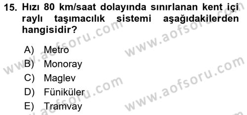 Ulaştırma Sistemleri Dersi Ara Sınavı Deneme Sınav Soruları 15. Soru