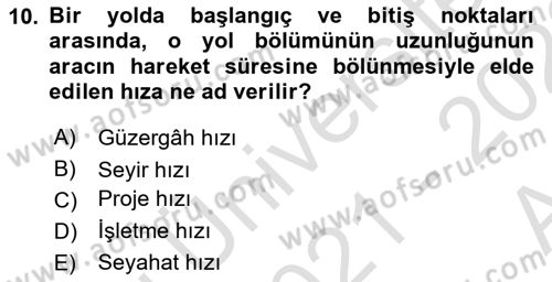 Ulaştırma Sistemleri Dersi 2021 - 2022 Yılı (Vize) Ara Sınavı 10. Soru