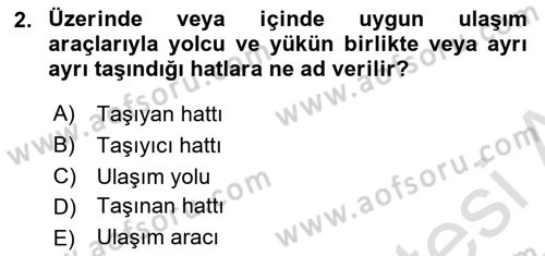 Ulaştırma Sistemleri Dersi 2021 - 2022 Yılı (Vize) Ara Sınav Soruları 2. Soru