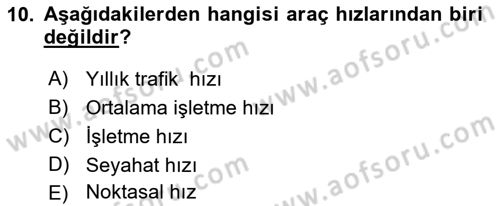 Ulaştırma Sistemleri Dersi 2023 - 2024 Yılı (Vize) Ara Sınavı 10. Soru