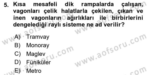 Ulaştırma Sistemleri Dersi 2023 - 2024 Yılı Yaz Okulu Sınav Soruları 5. Soru