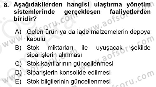 Bilişim Sistemleri Ve Lojistik Dersi 2018 - 2019 Yılı (Vize) Ara Sınav Soruları 8. Soru