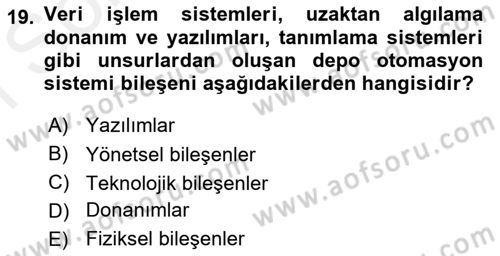 Bilişim Sistemleri Ve Lojistik Dersi 2018 - 2019 Yılı (Final) Dönem Sonu Sınav Soruları 19. Soru