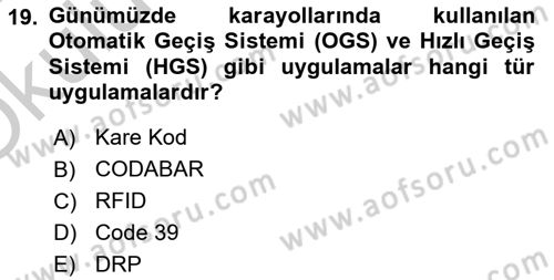 Bilişim Sistemleri Ve Lojistik Dersi 2018 - 2019 Yılı Yaz Okulu Sınav Soruları 19. Soru