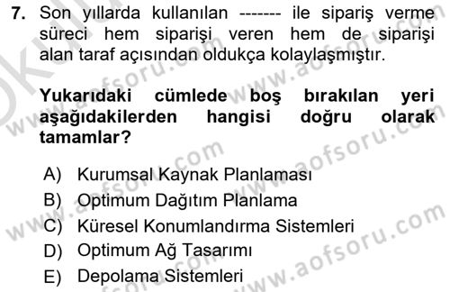 Bilişim Sistemleri Ve Lojistik Dersi 2022 - 2023 Yılı Yaz Okulu Sınav Soruları 7. Soru