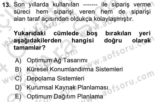 Bilişim Sistemleri Ve Lojistik Dersi 2023 - 2024 Yılı (Vize) Ara Sınav Soruları 13. Soru