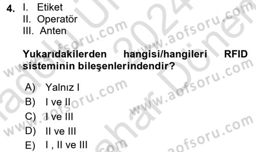 Bilişim Sistemleri Ve Lojistik Dersi 2024 - 2025 Yılı (Final) Dönem Sonu Sınav Soruları 4. Soru