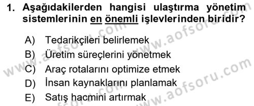 Bilişim Sistemleri Ve Lojistik Dersi 2024 - 2025 Yılı Yaz Okulu Sınav Soruları 1. Soru