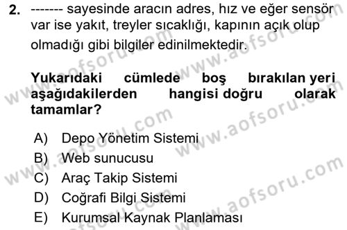 Bilişim Sistemleri Ve Lojistik Dersi 2024 - 2025 Yılı Yaz Okulu Sınav Soruları 2. Soru