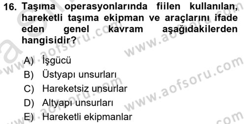 Ulaştırma Sistemleri Ve Yönetimi Dersi 2016 - 2017 Yılı (Vize) Ara Sınav Soruları 16. Soru