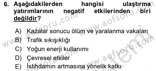 Ulaştırma Sistemleri Ve Yönetimi Dersi 2016 - 2017 Yılı (Vize) Ara Sınav Soruları 6. Soru