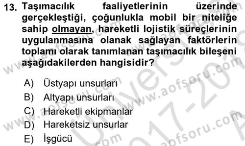 Ulaştırma Sistemleri Ve Yönetimi Dersi 2017 - 2018 Yılı (Vize) Ara Sınav Soruları 13. Soru