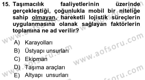 Ulaştırma Sistemleri Ve Yönetimi Dersi 2018 - 2019 Yılı (Vize) Ara Sınav Soruları 15. Soru