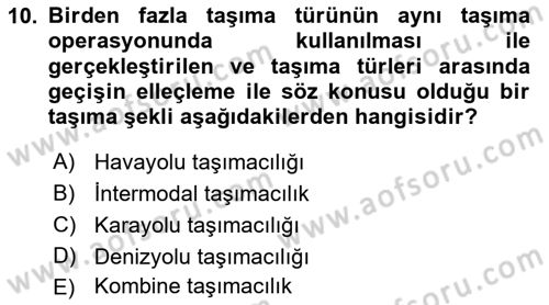 Ulaştırma Sistemleri Ve Yönetimi Dersi 2018 - 2019 Yılı Yaz Okulu Sınav Soruları 10. Soru