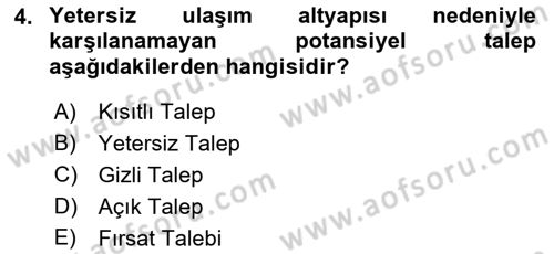 Ulaştırma Sistemleri Ve Yönetimi Dersi 2023 - 2024 Yılı (Vize) Ara Sınav Soruları 4. Soru