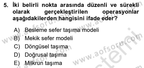 Ulaştırma Sistemleri Ve Yönetimi Dersi 2024 - 2025 Yılı (Vize) Ara Sınav Soruları 5. Soru