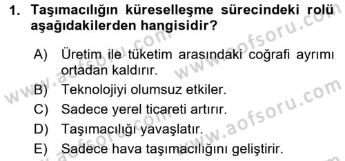 Ulaştırma Sistemleri Ve Yönetimi Dersi 2024 - 2025 Yılı (Final) Dönem Sonu Sınav Soruları 1. Soru
