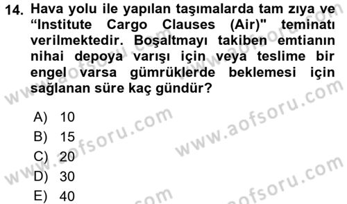 Dış Ticarette Risk Yönetimi Ve Sigortacılık Dersi 2017 - 2018 Yılı (Final) Dönem Sonu Sınavı 14. Soru