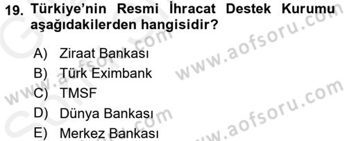 Dış Ticarette Risk Yönetimi Ve Sigortacılık Dersi 2017 - 2018 Yılı (Final) Dönem Sonu Sınavı 19. Soru