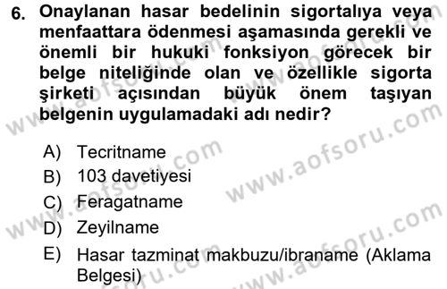 Dış Ticarette Risk Yönetimi Ve Sigortacılık Dersi 2017 - 2018 Yılı (Final) Dönem Sonu Sınavı 6. Soru