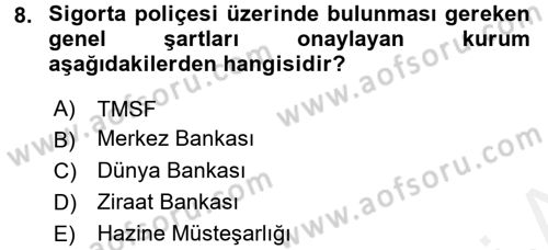 Dış Ticarette Risk Yönetimi Ve Sigortacılık Dersi 2017 - 2018 Yılı (Final) Dönem Sonu Sınavı 8. Soru