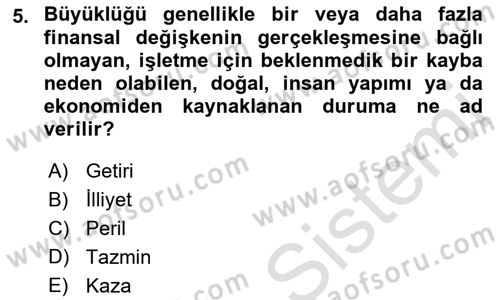 Dış Ticarette Risk Yönetimi Ve Sigortacılık Dersi 2021 - 2022 Yılı (Vize) Ara Sınavı 5. Soru