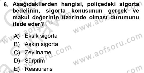 Dış Ticarette Risk Yönetimi Ve Sigortacılık Dersi 2021 - 2022 Yılı (Vize) Ara Sınavı 6. Soru