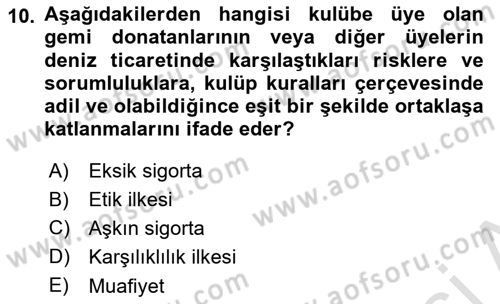 Dış Ticarette Risk Yönetimi Ve Sigortacılık Dersi 2021 - 2022 Yılı (Final) Dönem Sonu Sınav Soruları 10. Soru