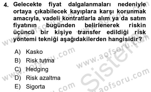 Dış Ticarette Risk Yönetimi Ve Sigortacılık Dersi 2021 - 2022 Yılı Yaz Okulu Sınav Soruları 4. Soru