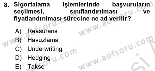 Dış Ticarette Risk Yönetimi Ve Sigortacılık Dersi 2022 - 2023 Yılı (Vize) Ara Sınavı 8. Soru