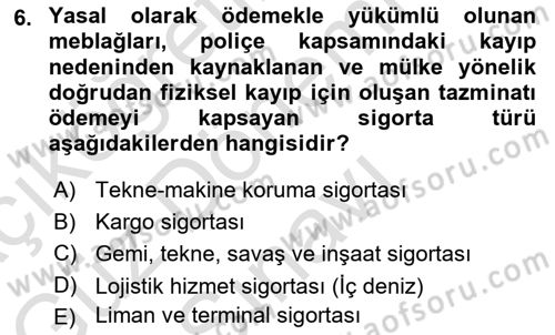 Dış Ticarette Risk Yönetimi Ve Sigortacılık Dersi 2022 - 2023 Yılı (Final) Dönem Sonu Sınavı 6. Soru