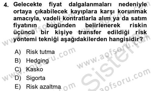 Dış Ticarette Risk Yönetimi Ve Sigortacılık Dersi 2023 - 2024 Yılı (Vize) Ara Sınav Soruları 4. Soru